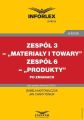 Zespol 3 – „Materialy i towary”. Zespol 6 „Produkty” po zmianach