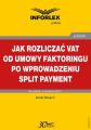 Jak rozliczac VAT od umowy faktoringu po wprowadzeniu split payment