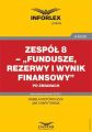 Zespol 8 – „Fundusze, rezerwy i wynik finansowy” po zmianach