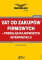 VAT od zakupow firmowych  przeglad najnowszych interpretacji