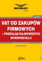 VAT od zakupow firmowych – przeglad najnowszych interpretacji