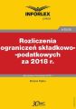 Rozliczenia ograniczen skladkowo-podatkowych za 2018 r.