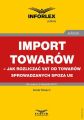 Import towarow  jak rozliczac VAT od towarow sprowadzanych spoza UE
