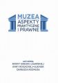 Muzea. Aspekty praktyczne i prawne