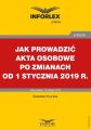 Jak prowadzic akta osobowe po zmianach od 1 stycznia 2019 r.