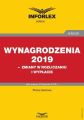 Wynagrodzenia 2019 – zmiany w rozliczaniu i wyplacie