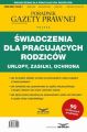 Swiadczenia dla pracujacych rodzicow Urlopy zasilki ochrona