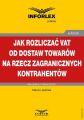 Jak rozliczac VAT od dostaw towarow na rzecz zagranicznych kontrahentow