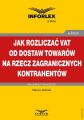 Jak rozliczac VAT od dostaw towarow na rzecz zagranicznych kontrahentow