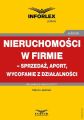 Nieruchomosci w firmie – sprzedaz, aport, wycofanie z dzialalnosci