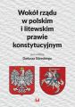 Wokol rzadu w polskim i litewskim prawie konstytucyjnym