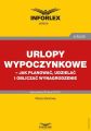 Urlopy wypoczynkowe – jak planowac, udzielac i obliczac wynagrodzenie