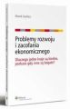 Problemy rozwoju i zacofania ekonomicznego. Dlaczego jedne kraje sa biedne, podczas gdy inne sa bogate?