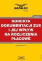 Korekta dokumentacji ZUS i jej wplyw na rozliczenia placowe
