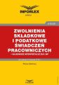 Zwolnienia skladkowe i podatkowe swiadczen pracowniczych – najnowsze interpretacje ZUS i MF