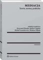 Mediacja. Teoria, normy, praktyka