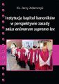 Instytucja kapitul kanonikow w perspektywie zasady salus animarum suprema lex