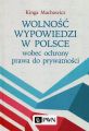 Wolnosc wypowiedzi w Polsce wobec ochrony prawa do prywatnosci