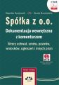 Spolka z o.o. Dokumentacja wewnetrzna z komentarzem. Wzory uchwal, umow, pozwow, wnioskow, ogloszen i innych pism (e-book z suplementem elektronicznym)