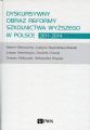 Dyskursywny obraz reformy szkolnictwa wyzszego w Polsce 2011-2014