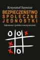 Bezpieczenstwo spoleczne jednostki. Zalozenia i polska rzeczywistosc