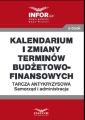 Kalendarium i zmiany terminow budzetowo-finansowych .Tarcza antykryzysowa.Samorzad i administracja