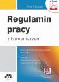 Regulamin pracy z komentarzem – prawa i obowiazki pracodawcy i pracownika; praca zdalna; bhp; czas pracy; monitoring w miejscu pracy; rozwiazania na czas epidemii (e-book z suplementem elektronicznym)