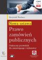 Nowa ustawa - Prawo zamowien publicznych. Praktyczny przewodnik dla zamawiajacego i wykonawcy (e-book z suplementem elektronicznym)