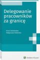 Delegowanie pracownikow za granice