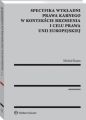 Specyfika wykladni prawa karnego w kontekscie brzmienia i celu prawa Unii Europejskiej