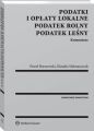 Podatki i oplaty lokalne. Podatek rolny. Podatek lesny. Komentarz