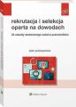 Rekrutacja i selekcja oparta na dowodach. 33 zasady skutecznego naboru pracownikow