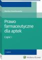 Prawo farmaceutyczne dla aptek. Czesc I