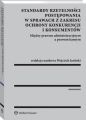 Standardy rzetelnosci postepowania w sprawach z zakresu ochrony konkurencji i konsumentow. Miedzy prawem administracyjnym a prawem karnym