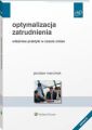 Optymalizacja zatrudnienia. Wlasciwe praktyki w czasie zmian