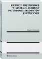 Licencje przymusowe w systemie ochrony patentowej produktow leczniczych