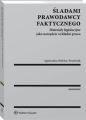 Sladami prawodawcy faktycznego. Materialy legislacyjne jako narzedzie wykladni prawa