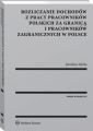 Rozliczanie dochodow z pracy pracownikow polskich za granica i pracownikow zagranicznych w Polsce