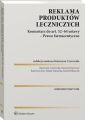 Reklama produktow leczniczych. Komentarz do art. 52–64 ustawy – Prawo farmaceutyczne