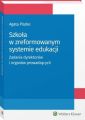 Szkola w zreformowanym systemie edukacji. Zadania dyrektorow i organow prowadzacych