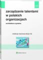 Zarzadzanie talentami w polskich organizacjach. Architektura systemu