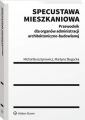 Specustawa mieszkaniowa. Przewodnik dla organow administracji architektoniczno-budowlanej