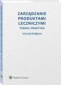 Zarzadzanie produktami leczniczymi. Teoria i praktyka