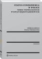 Status cudzoziemca w Polsce wobec wspolczesnych wyzwan miedzynarodowych