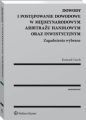 Dowody i postepowanie dowodowe w miedzynarodowym arbitrazu handlowym oraz inwestycyjnym. Zagadnienia wybrane