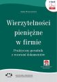 Wierzytelnosci pieniezne w firmie. Praktyczny poradnik z wzorami dokumentow (e-book z suplementem elektronicznym)