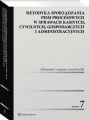 Metodyka sporzadzania pism procesowych w sprawach karnych, cywilnych, gospodarczych i administracyjnych