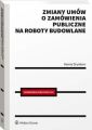 Zmiany umow o zamowienia publiczne na roboty budowlane