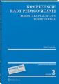 Kompetencje rady pedagogicznej. Komentarz praktyczny. Wzory uchwal z serii MERITUM