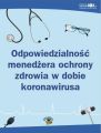 Odpowiedzialnosc menedzera ochrony zdrowia w dobie koronawirusa